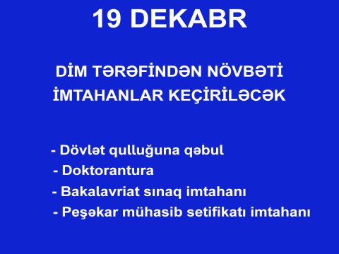 19 dekabrda DİM tərəfindən bu imtahanlar keçiriləcək-SİYAHI