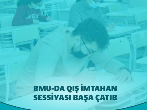 BMU-da qış imtahan sessiyası başa çatdı