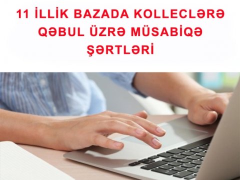 Onbirillik bazada kolleclərin ixtisas seçiminə qəbul üzrə müsabiqə şərtləri  