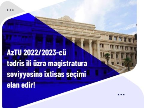 AzTU-da magistraturaya ixtisas seçimi başlayıb