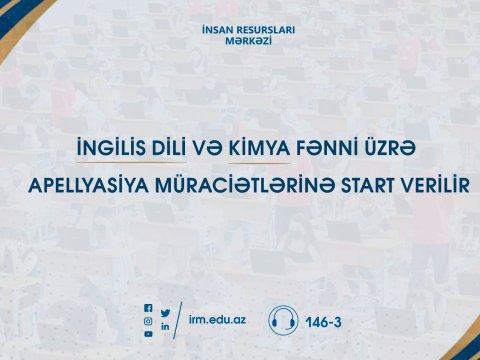 İngilis dili və kimya üzrə apellyasiya müraciətlərinin qəbuluna baçlanılır  