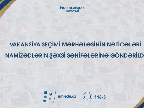 MİQ üzrə vakansiya seçiminin nəticələri AÇIQLANDI  