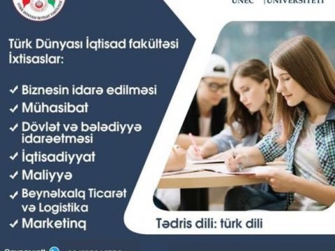 UNEC-in Türk Dünyası İqtisad Fakültəsinə tələbə qəbulu elan edilib