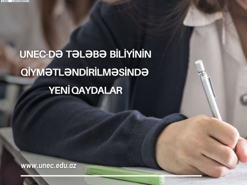 UNEC-də tələbə biliyinin qiymətləndirilməsində YENİ QAYDALAR