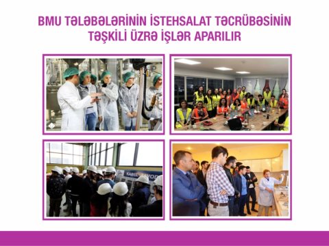 BMU tələbələrinin istehsalat təcrübəsinin təşkili üzrə işlər aparılır  