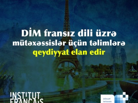 Fransız dili üzrə mütəxəssislər üçün təlimlərə qeydiyyat aparılır  
