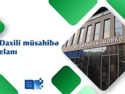 İnzibati vəzifələrin tutulması üçün daxili müsahibə elan edilir-DİM