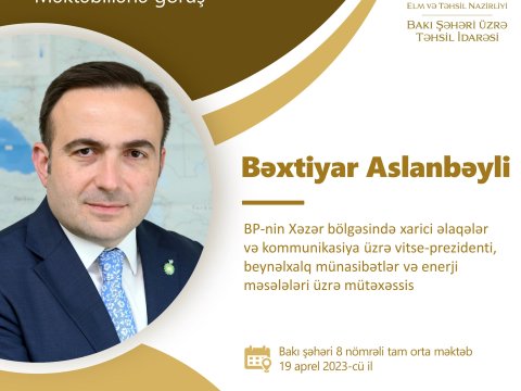 Bəxtiyar Aslanbəyli məktəblilərlə görüşəcək