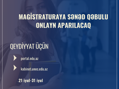 UNEC-də magistraturaya sənədlər onlayn qəbul olunacaq