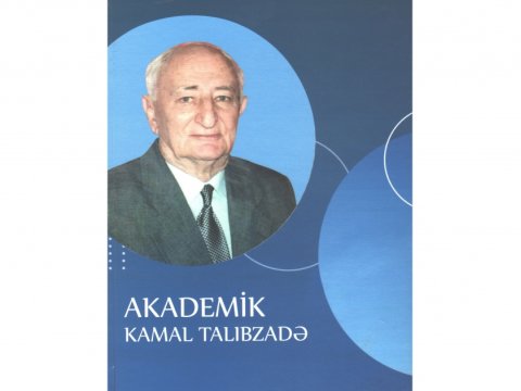 Akademik Kamal Talıbzadənin 100 illiyinə həsr edilən kitab nəşr olunub