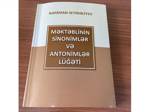 “Məktəblinin sinonimlər və antonimlər lüğəti” çap olunub
