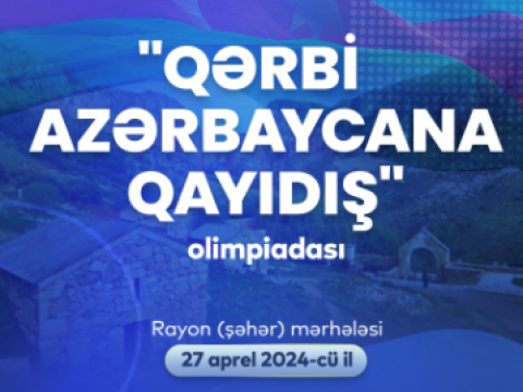 “Qərbi Azərbaycana qayıdış” olimpiadasının şəhər mərhələsi keçiriləcək