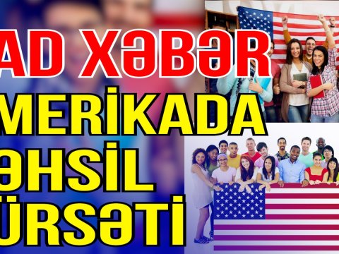 ŞAD XƏBƏR: ABŞ-də təhsil fürsəti  - VİDEO