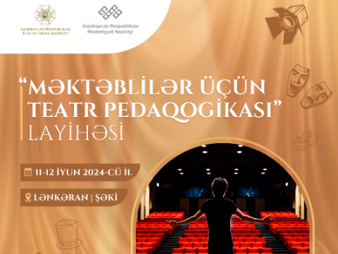 “Məktəblilər üçün teatr pedaqogikası” layihəsinə start verilir