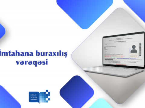 Namizədlər “İmtahana buraxılış vərəqəsi”ni çap edə bilərlər