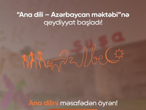 “Ana dili – Azərbaycan məktəbi”nə növbəti tədris ili üzrə qeydiyyat prosesinə başlanılır