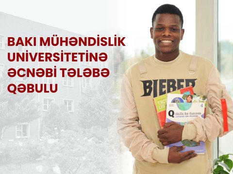 Bakı Mühəndislik Universitetinə əcnəbi tələbə qəbulu davam edir