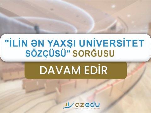 "İlin ən yaxşı universitet sözçüsü" bu tarixdə AÇIQLANACAQ