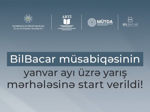 &ldquo;BilBacar&rdquo; müsabiqəsinin yanvar ayı üzrə yarış mərhələsinə start verilib