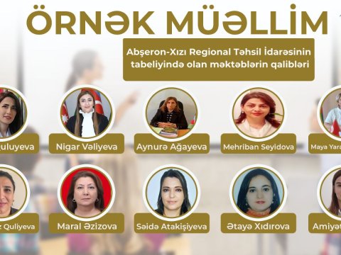 Abşeron-Xızı regionunun "Örnək müəllim"ləri - ADLAR