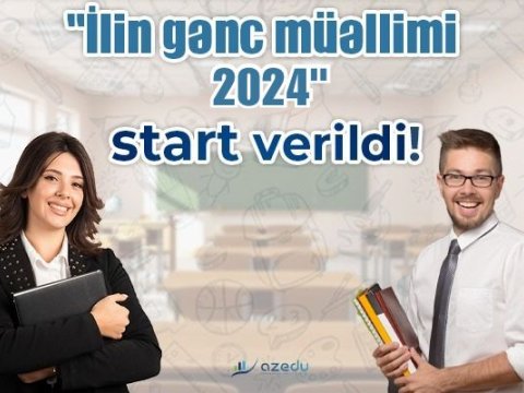 “İlin gənc müəllimi - 2024” müsabiqəsinə qeydiyyat DAVAM EDİR