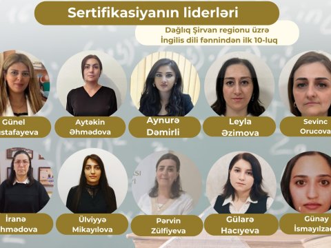 Dağlıq Şirvan regionu üzrə “Sertifikasiyanın liderləri”- İngilis dili fənni üzrə ilk 10-luq 