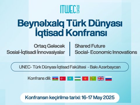 UNEC-də Beynəlxalq Türk Dünyası İqtisad konfransı keçiriləcək