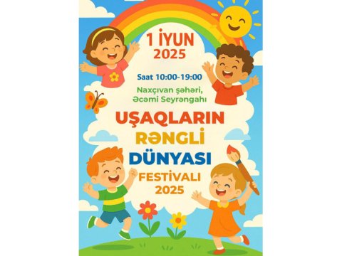 Naxçıvanda “Uşaqların rəngli dünyası” festivalı keçiriləcək