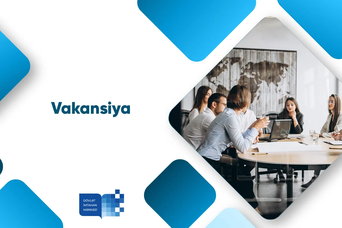 Dövlət İmtahan Mərkəzi vakansiya elan edir