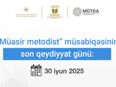 “Müasir metodist” müsabiqəsinə qeydiyyat başa çatır