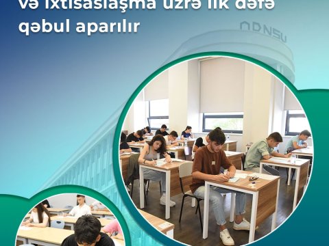 ADNSU-da bir neçə yeni ixtisas və ixtisaslaşma üzrə ilk dəfə qəbul aparılır