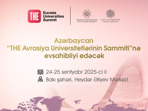 Bakıda &ldquo;THE Avrasiya Universitetlərinin Sammiti&rdquo; başladı