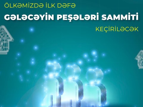 Ölkəmizdə ilk dəfə Gələcəyin Peşələri Sammiti keçiriləcək