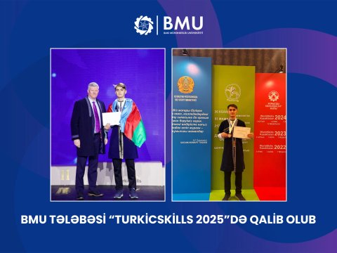 BMU tələbəsi &ldquo;TurkicSkills 2025&rdquo; də qalib olub