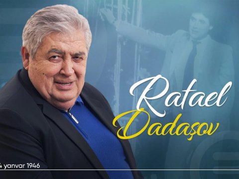 Xalq artisti Rafael Dadaşovun doğum günüdür
