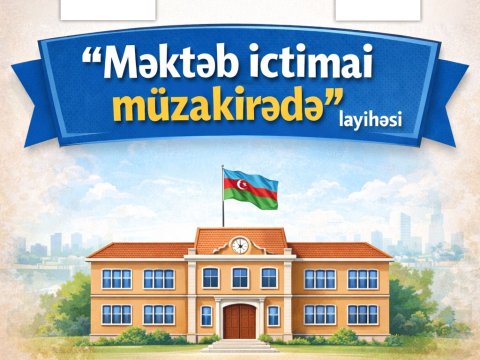 &ldquo;Məktəb ictimai müzakirədə&rdquo; layihəsinə start verilir