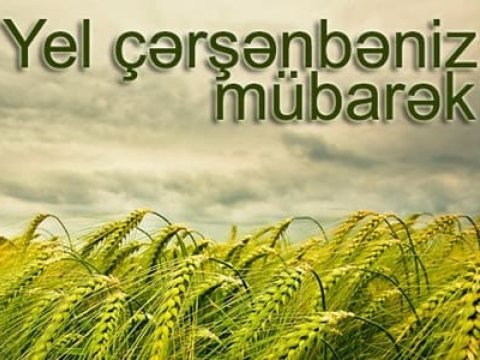 Yel çərşənbəniz mübarək!