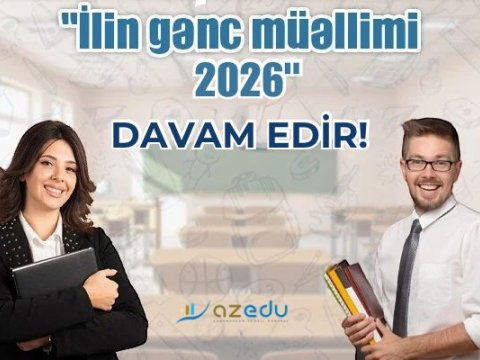 &ldquo;İlin gənc müəllimi - 2026&rdquo; müsabiqəsinə qeydiyyatdan keçməyə TƏLƏSİN