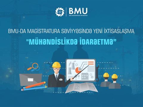 BMU-da yeni ixtisaslaşma: &ldquo;Mühəndislikdə idarəetmə&rdquo;