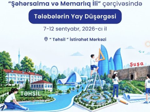 "Tələbələrin yay düşərgəsi"nə start verilib