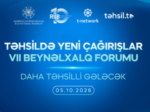 Təhsildə Yeni Çağırışlar VII Beynəlxalq Forumu keçiriləcək