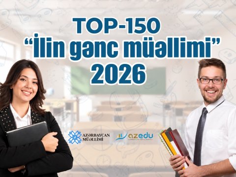 &ldquo;İlin gənc müəllimi-2026&rdquo;: &ldquo;TOP-150&rdquo;də seçilən MÜƏLLİMLƏR