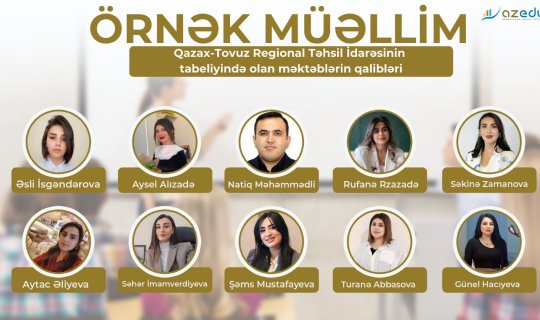 Qazax-Tovuz regionunun "Örnək müəllim"ləri - SİYAHI