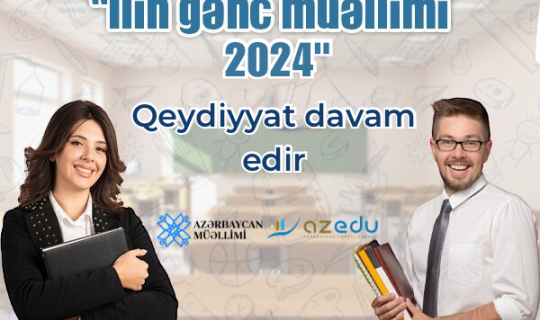 “İlin gənc müəllimi - 2024” müsabiqəsinə qeydiyyat DAVAM EDİR