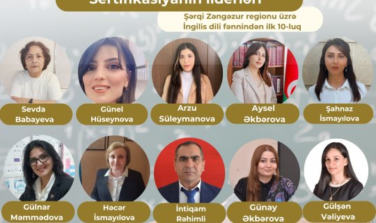 Şərqi Zəngəzur regionu üzrə “Sertifikasiyanın liderləri”- İngilis dili fənni üzrə ilk 10-luq