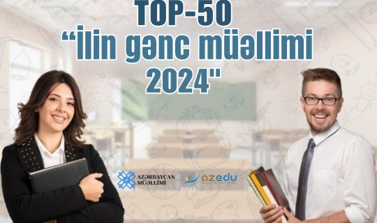 “İlin gənc müəllimi - 2024”: 50 nəfərin SİYAHISI