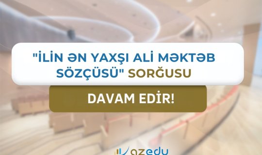&ldquo;İlin ən yaxşı ali məktəb sözçüsü&rdquo; sorğusu bu gün YEKUNLAŞIR
