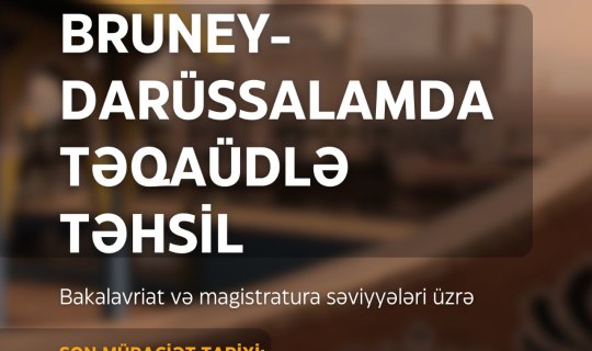 Bruney-Darüssalamda təqaüdlə təhsil&nbsp;