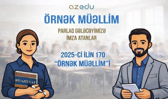Azərbaycanın 170 örnək müəllimi -&nbsp;ADLAR