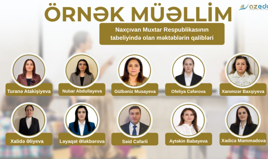 Naxçıvanın&nbsp;"Örnək müəllim"ləri - ADLAR